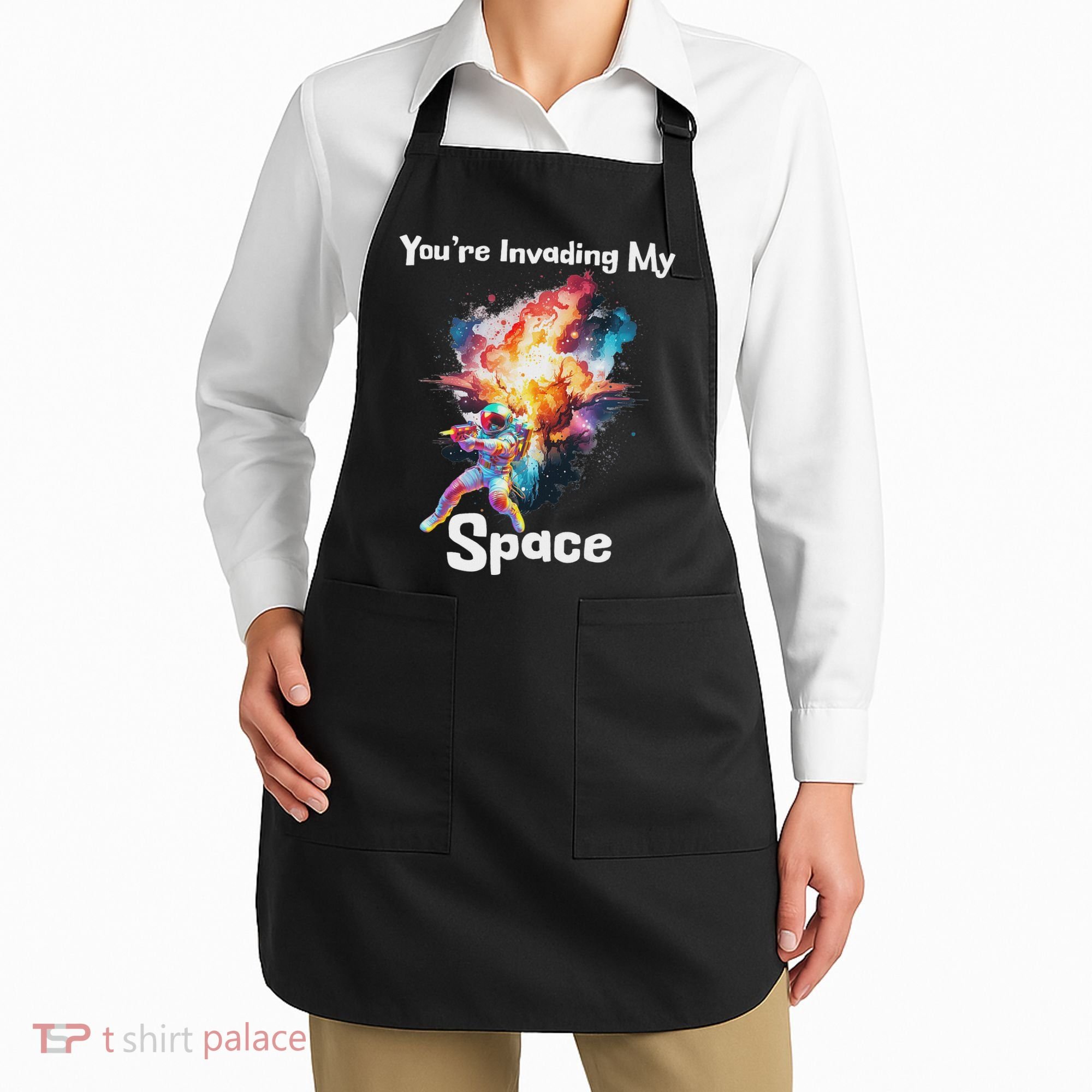 You're Invading My Space Astronaut Galaxy Personal Space Apron