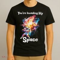 You're Invading My Space Astronaut Galaxy Personal Space T-Shirt thumb 3