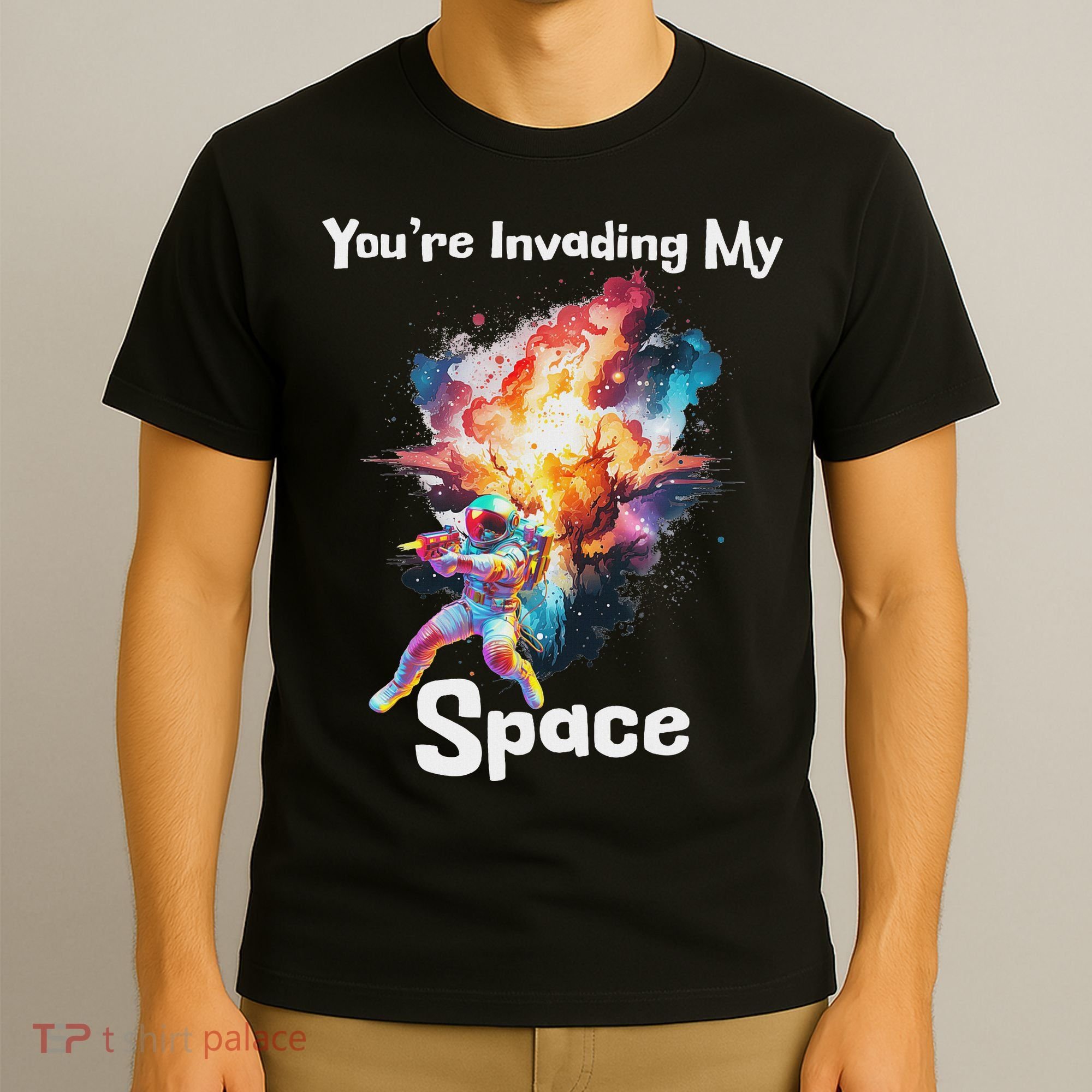You're Invading My Space Astronaut Galaxy Personal Space T-Shirt