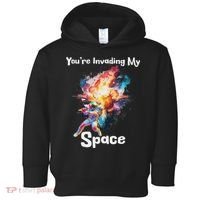 You're Invading My Space Astronaut Galaxy Personal Space Toddler Hoodie thumb 0
