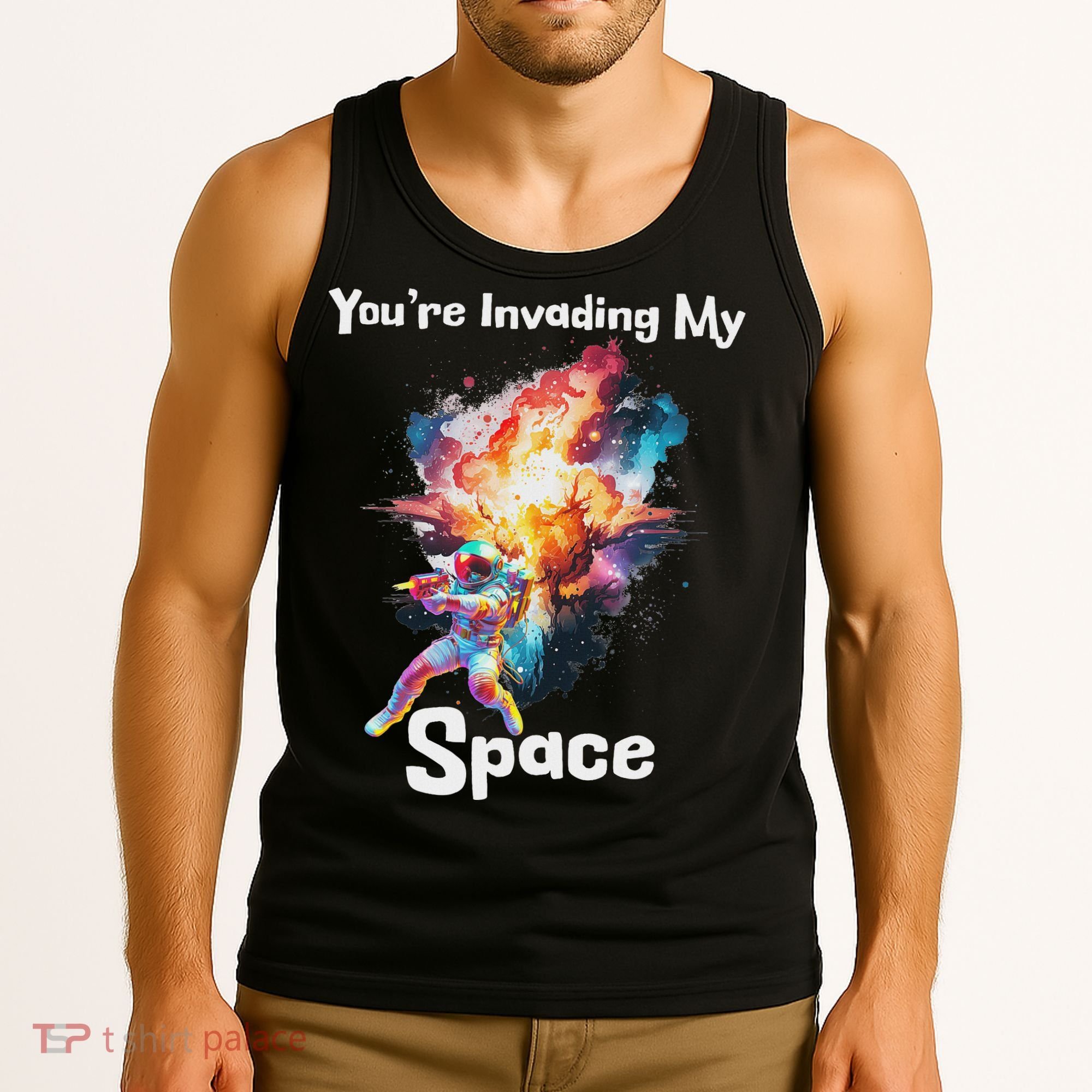 You're Invading My Space Astronaut Galaxy Personal Space Tank Top