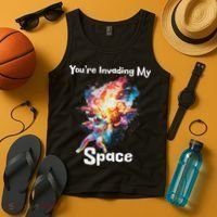 You're Invading My Space Astronaut Galaxy Personal Space Tank Top thumb 4