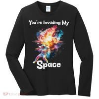 You're Invading My Space Astronaut Galaxy Personal Space Women's Long Sleeve Shirt thumb 0