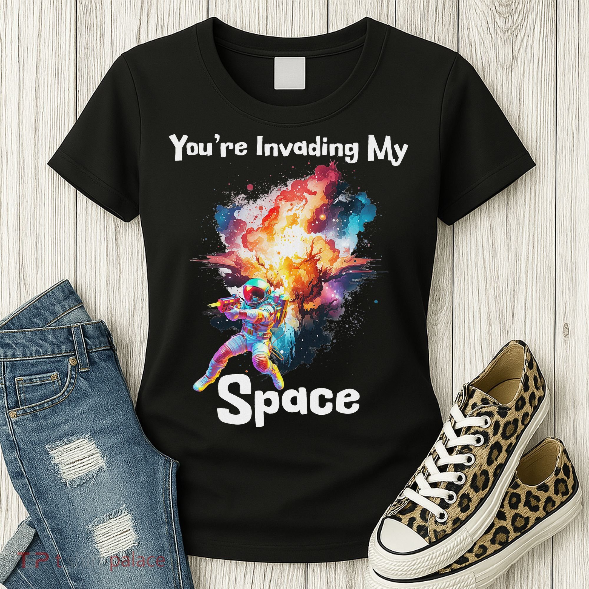 You're Invading My Space Astronaut Galaxy Personal Space Women's T-Shirt