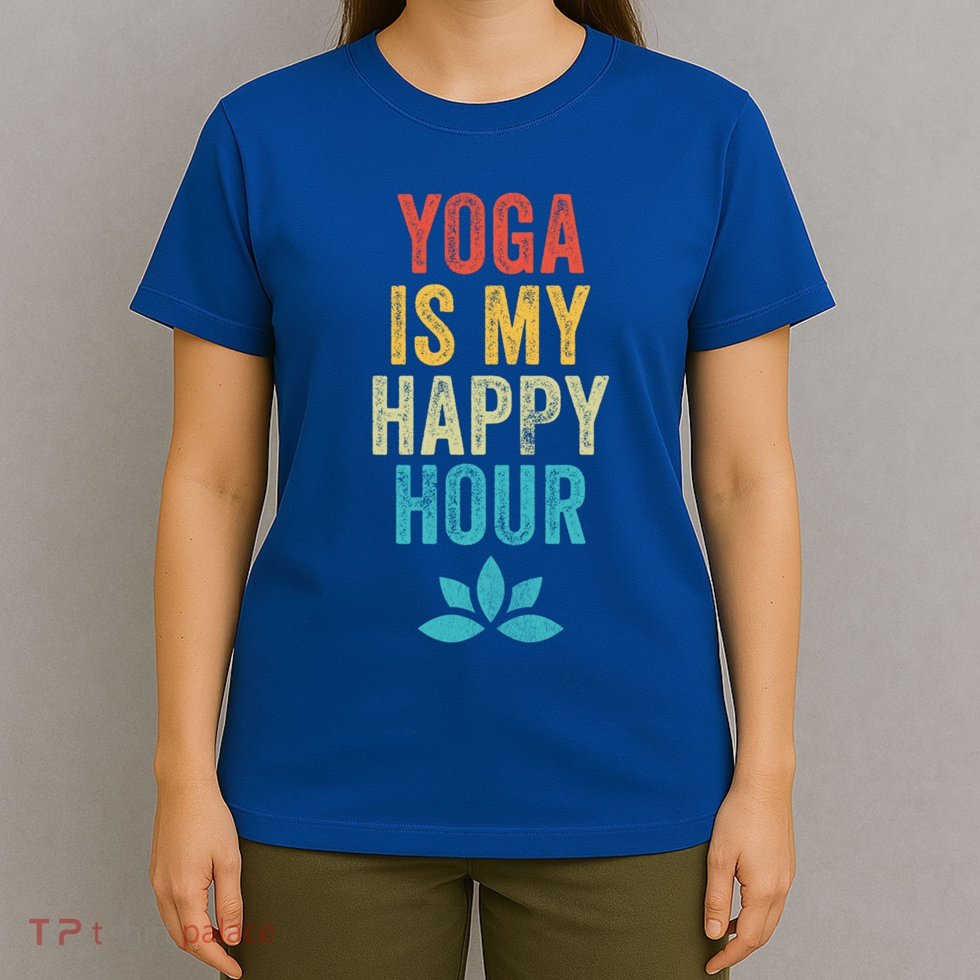 Yoga Is My Happy Hour Meme Vintage Funny Yoga Saying Gift T-Shirt