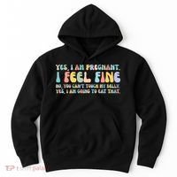 Yes I'm Pregnant You Can't Touch My Belly Funny Hoodie thumb 0
