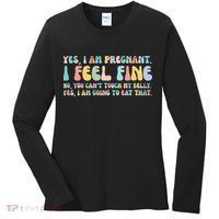 Yes I'm Pregnant You Can't Touch My Belly Funny Women's Long Sleeve Shirt thumb 0