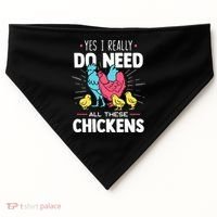 Yes I Really Do Need All These Chickens Funny Gift Funny Farmer Funny Gift USA-Made Doggie Bandana thumb 0