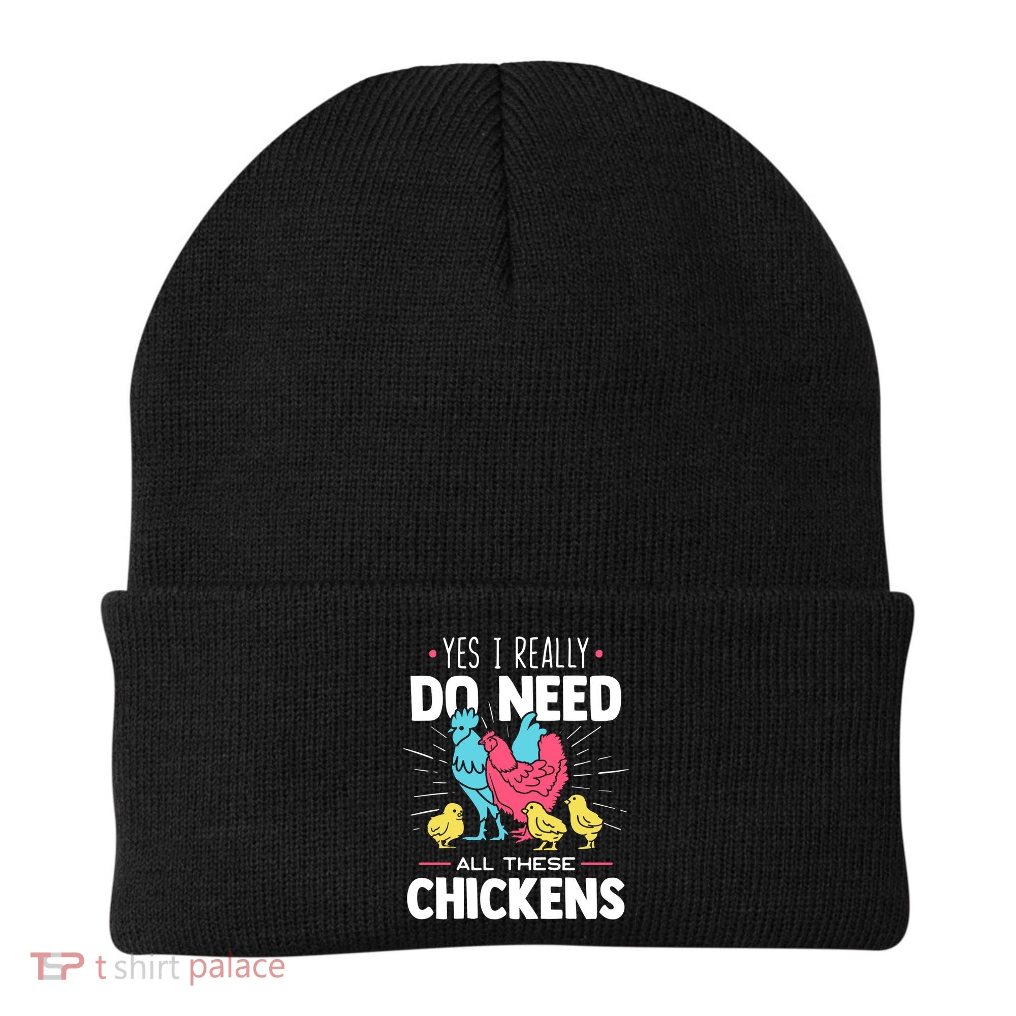 Yes I Really Do Need All These Chickens Funny Gift Funny Farmer Funny Gift Beanie