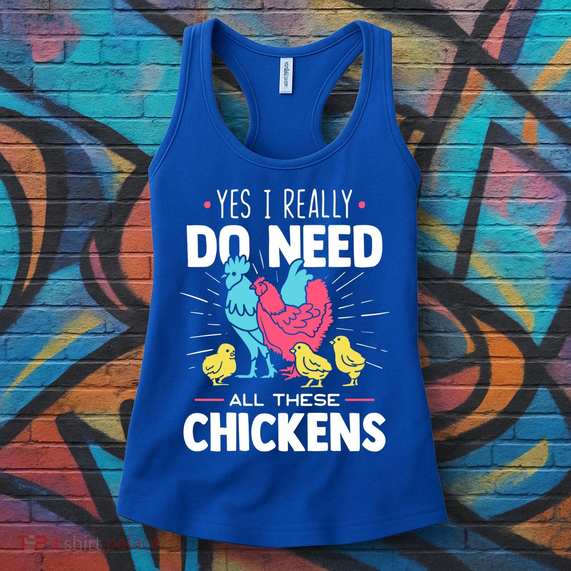 Yes I Really Do Need All These Chickens Funny Gift Funny Farmer Funny Gift Women's Tank Top