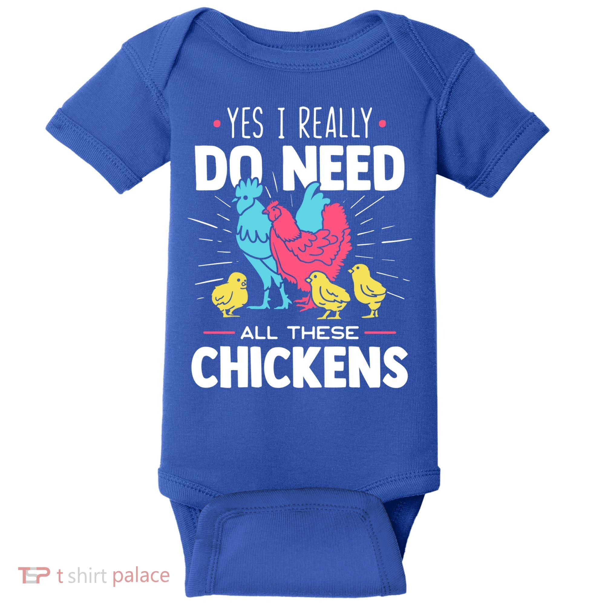 Yes I Really Do Need All These Chickens Funny Gift Funny Farmer Funny Gift Baby Bodysuit