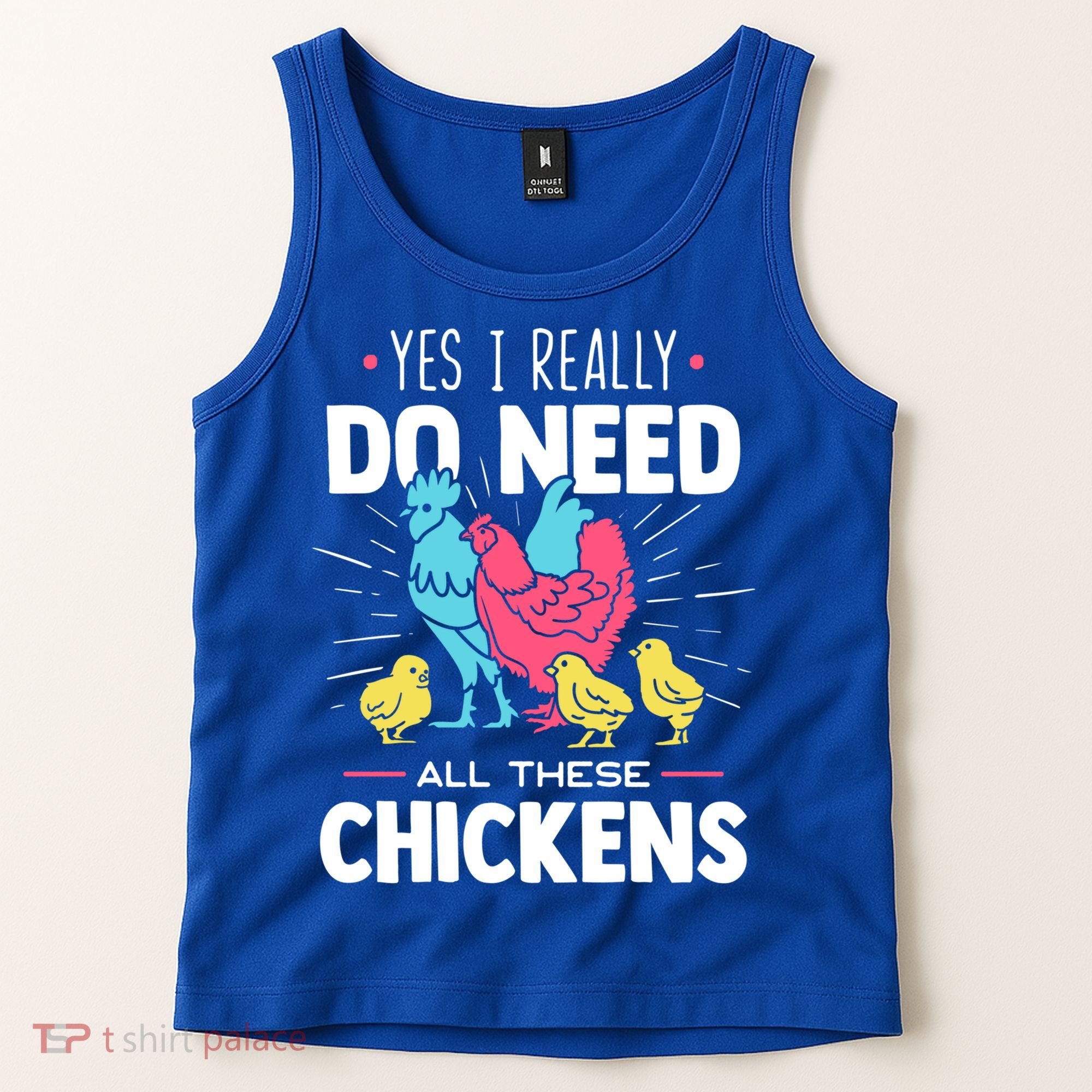 Yes I Really Do Need All These Chickens Funny Gift Funny Farmer Funny Gift Tank Top
