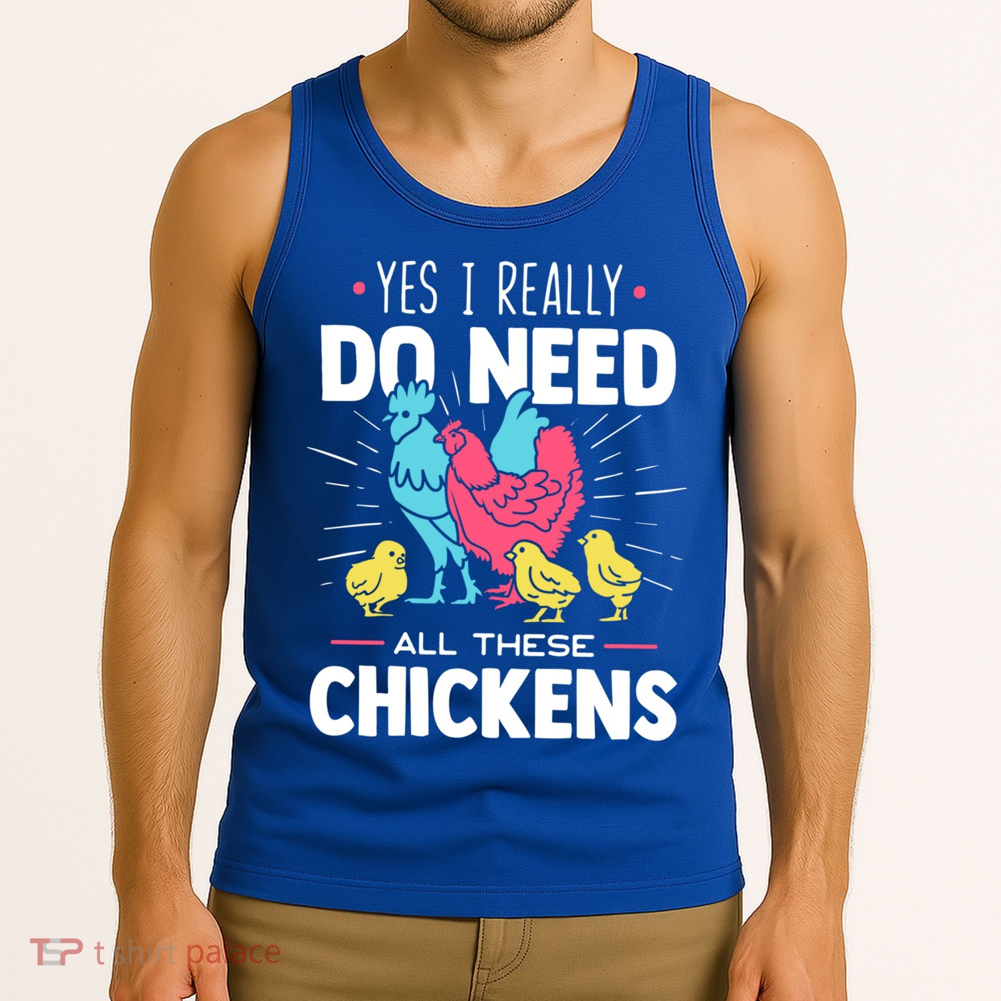 Yes I Really Do Need All These Chickens Funny Gift Funny Farmer Funny Gift Tank Top