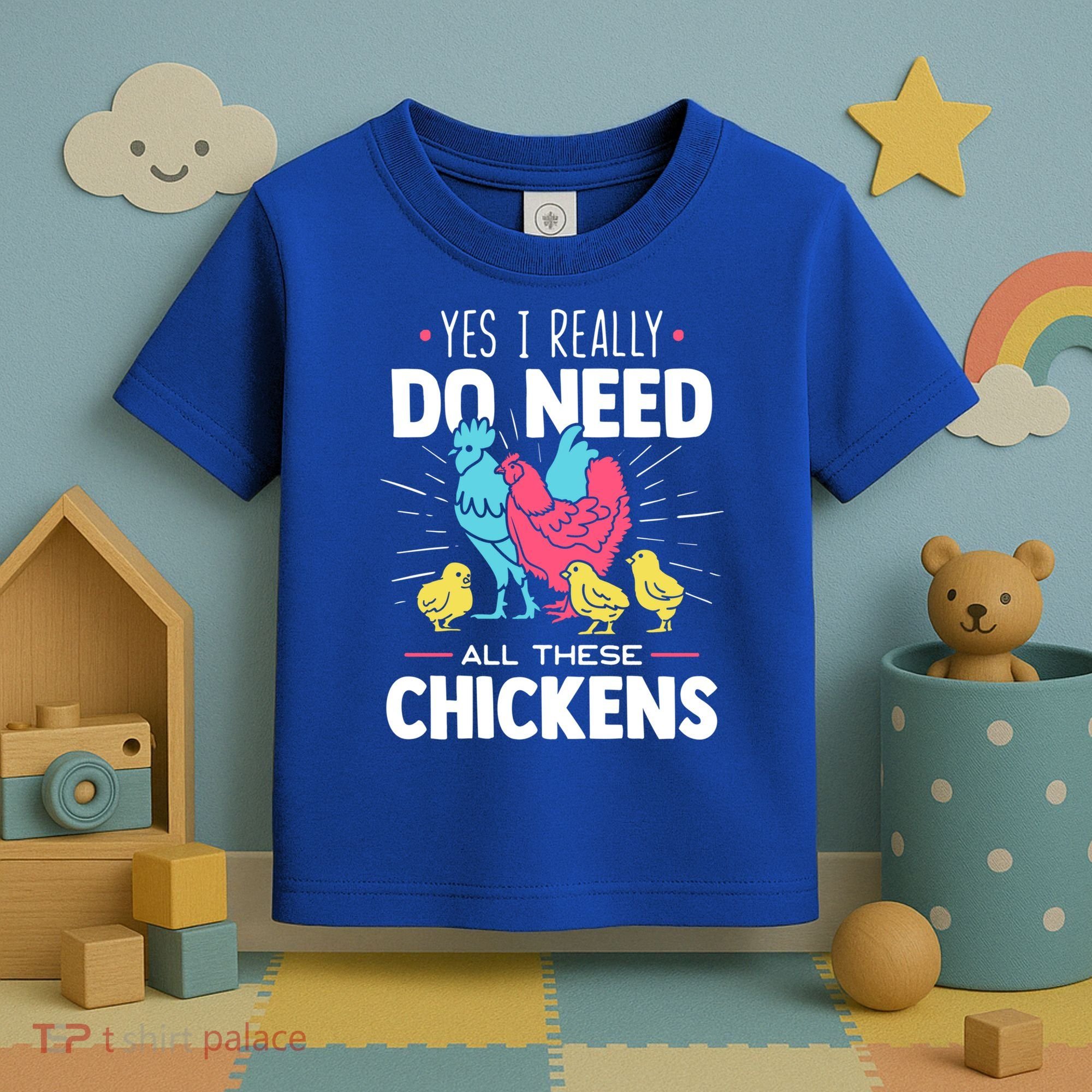 Yes I Really Do Need All These Chickens Funny Gift Funny Farmer Funny Gift Toddler T-Shirt