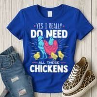 Yes I Really Do Need All These Chickens Funny Gift Funny Farmer Funny Gift Women's T-Shirt thumb 3