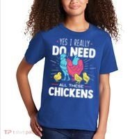 Yes I Really Do Need All These Chickens Funny Gift Funny Farmer Funny Gift Kids T-Shirt thumb 2