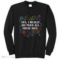 Yes I Really Do Need All These Dice Tabletop Rpg Sweatshirt thumb 0