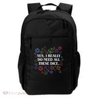 Yes I Really Do Need All These Dice Tabletop Rpg Backpack thumb 0