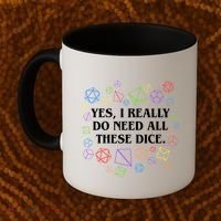Yes I Really Do Need All These Dice Tabletop Rpg Coffee Mug thumb 2