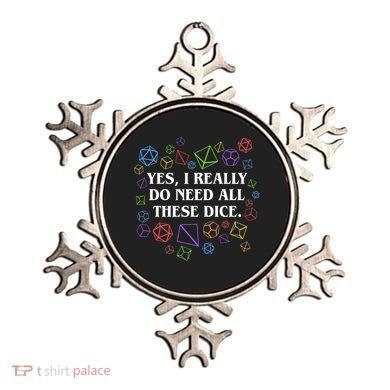 Yes I Really Do Need All These Dice Tabletop Rpg Ornament