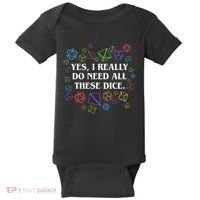 Yes I Really Do Need All These Dice Tabletop Rpg Baby Bodysuit thumb 0
