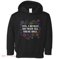 Yes I Really Do Need All These Dice Tabletop Rpg Toddler Hoodie thumb 0