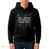 Yes I Really Do Need All These Dice Tabletop Rpg Kids Hoodie thumb 4