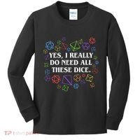Yes I Really Do Need All These Dice Tabletop Rpg Kids Long Sleeve Shirt thumb 0