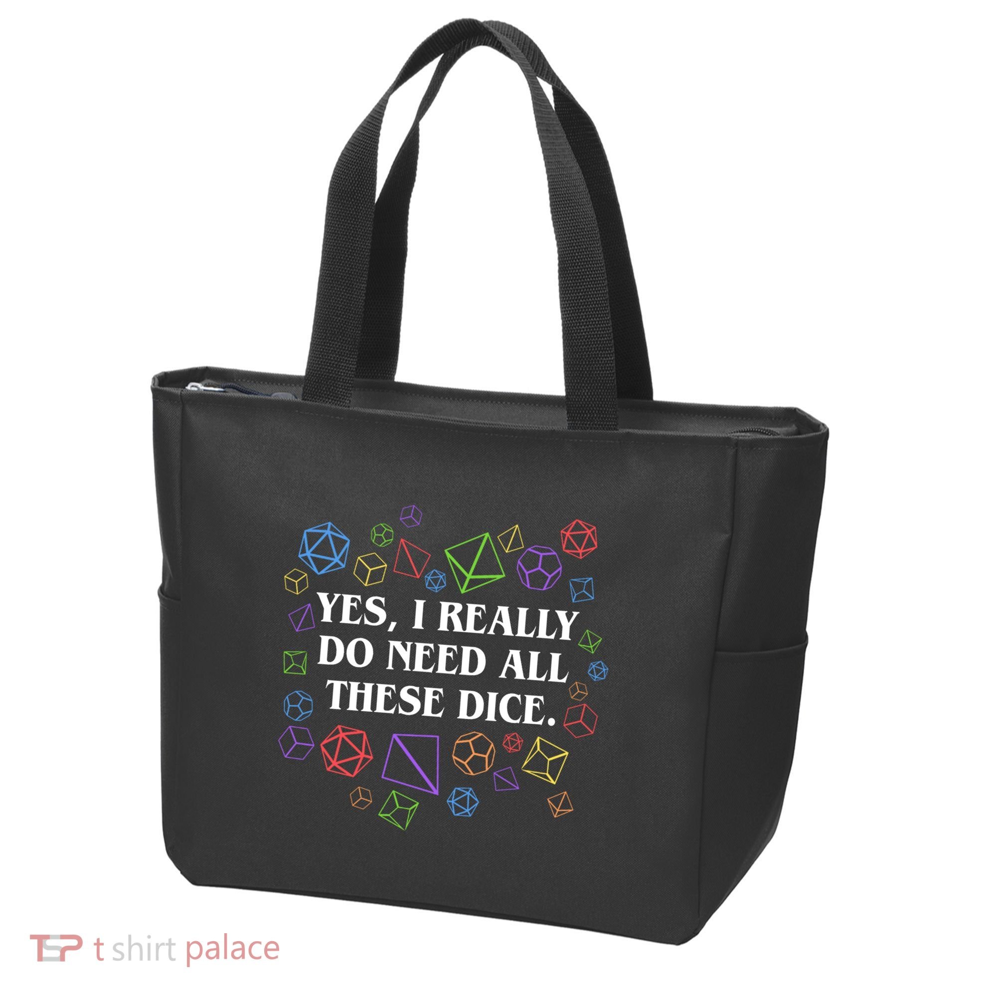 Yes I Really Do Need All These Dice Tabletop Rpg Tote Bag