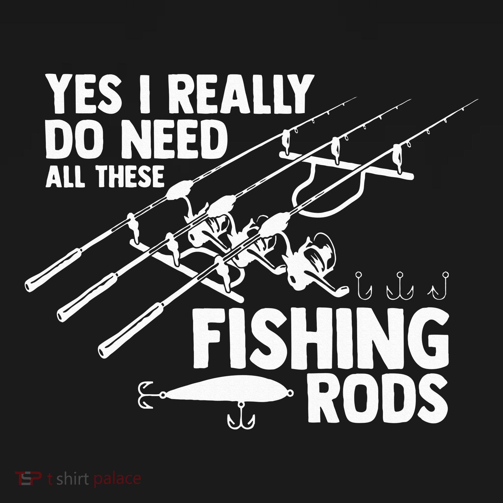 Yes I Really Do Need All These Fishing Rods Fisherman Women's Hoodie