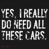 Yes I Really Do Need All These Cars Funny Garage Sweatshirt thumb 3