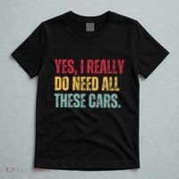 Yes I Really Do Need All These Cars T-Shirt thumb 5