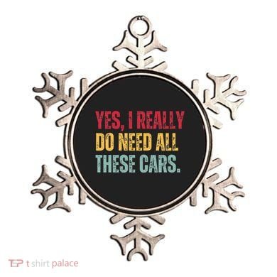 Yes I Really Do Need All These Cars Ornament