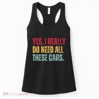 Yes I Really Do Need All These Cars Women's Tank Top thumb 0