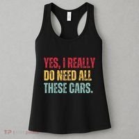 Yes I Really Do Need All These Cars Women's Tank Top thumb 3