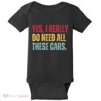 Yes I Really Do Need All These Cars Baby Bodysuit thumb 0