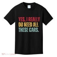 Yes I Really Do Need All These Cars Kids T-Shirt thumb 0