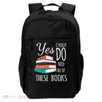 Yes I Really Do Need All Of These Books Reading Love Gift Backpack thumb 0