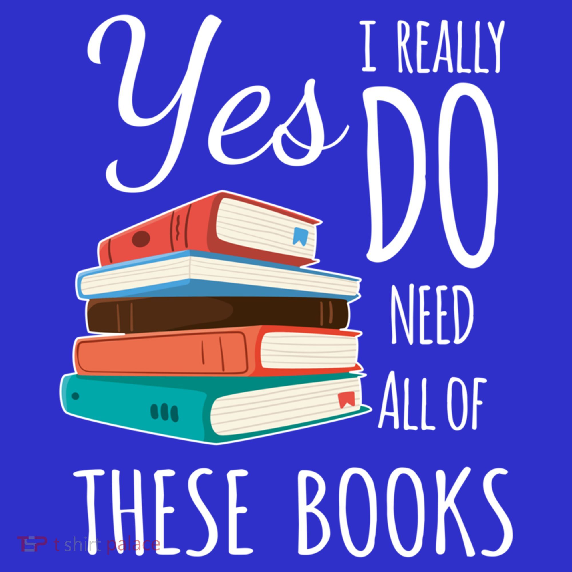 Yes I Really Do Need All Of These Books Reading Love Gift Baby Bodysuit