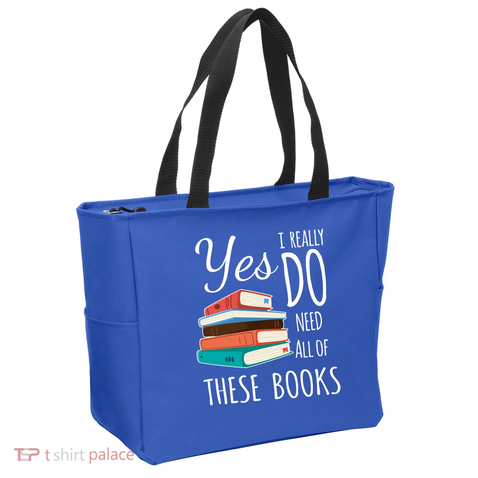Yes I Really Do Need All Of These Books Reading Love Gift Tote Bag