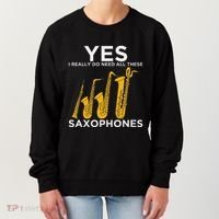 Yes I Really Do Need All These Saxophones Women's Sweatshirt thumb 0