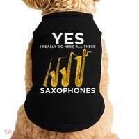 Yes I Really Do Need All These Saxophones Doggie Tank thumb 0