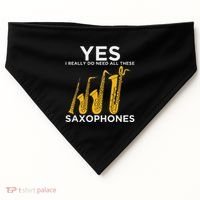 Yes I Really Do Need All These Saxophones USA-Made Doggie Bandana thumb 0