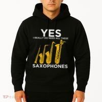 Yes I Really Do Need All These Saxophones Hoodie thumb 2