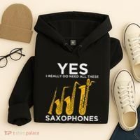 Yes I Really Do Need All These Saxophones Hoodie thumb 4