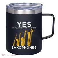 Yes I Really Do Need All These Saxophones 12oz Stainless Steel Coffee Mug thumb 0
