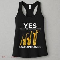 Yes I Really Do Need All These Saxophones Women's Tank Top thumb 3