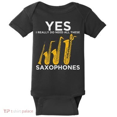 Yes I Really Do Need All These Saxophones Baby Bodysuit