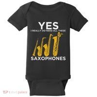 Yes I Really Do Need All These Saxophones Baby Bodysuit thumb 0