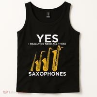 Yes I Really Do Need All These Saxophones Tank Top thumb 2